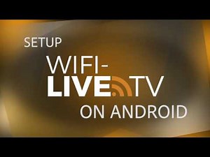Setup WIFI-LIVE TV on Android