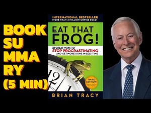 EAT THAT FROG by Brian Tracy | Book summary in 5 MINUTES