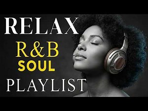 🎶 Best Smooth R&B Mix 2025 | Soulful Love Songs, Slow Jams & Relaxing Night Vibes