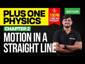 Plus One Physics: Chapter 2 | Motion in a Straight Line | Xylem Plus One