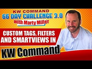 Custom Tags, Filters and SmartViews in KW Command | KW Command 66 Day Challenge 3.0 Day 6