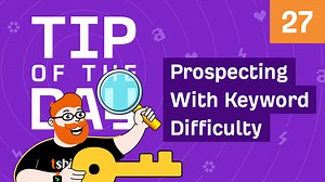 In today’s Tip of the Day, you’ll learn how to use Ahrefs’ Keyword Difficulty score to find link prospects. | Ahrefs