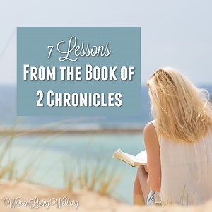 7 Lessons from the Book of 2 Chronicles - Women Living Well
