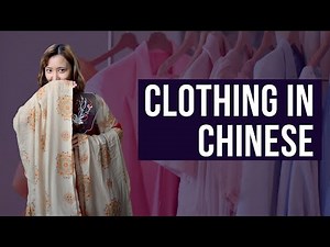 A Beginner's Guide to Clothing in Chinese 👘