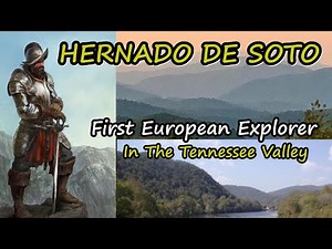 Hernado De Soto of Spain, First European Explorer in 1540 to enter the Tennessee Valley.