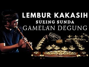 Gamelan degung | Suling sunda | Lembur Kakasih Degung | Kawih sunda