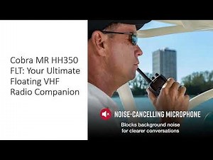 Cobra MR HH350 FLT: Your Ultimate Floating VHF Radio Companion