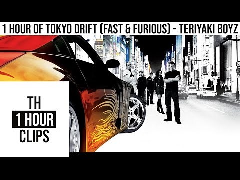 1 Hour of Tokyo Drift (Fast & Furious) - Teriyaki Boyz