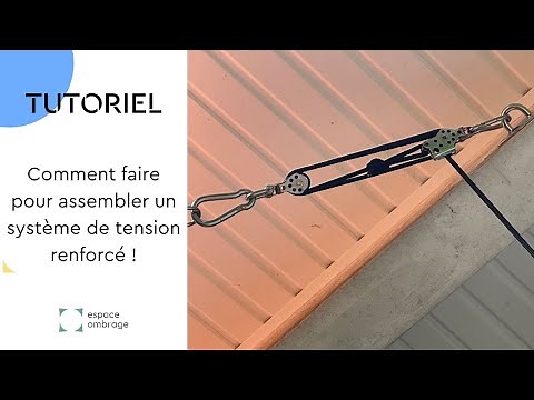 Comment assembler un système de tension renforcé ? [Tutoriel vidéo Espace Ombrage]