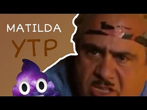 Matilda: YTP