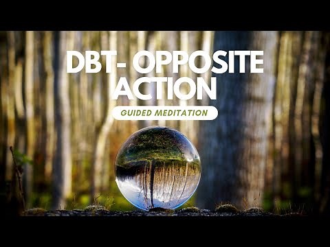The Power of Opposite Action | Guided Meditation | DBT SKILLS