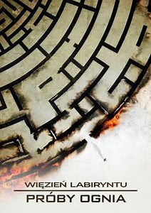 Więzień labiryntu: Próby ognia