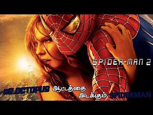 SPIDER-MAN 2 (2004) MOVIE FULL STORY EXPLAINED IN TAMIL