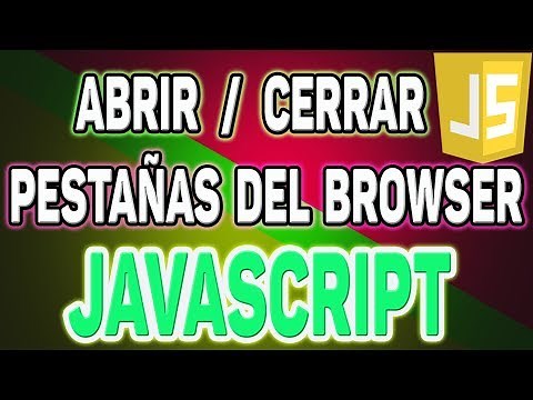 PROGRAMACIÓN EN JAVASCRIPT | Cómo ABRIR / CERRAR PESTAÑAS (Tabs) del navegador web en JAVASCRIPT!