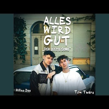 DER LETZTE SONG (ALLES WIRD GUT)