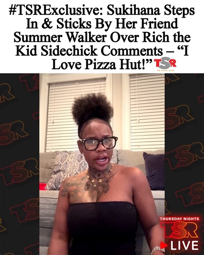 Miss Sukihana recently stepped in and stuck beside her friend Summer Walker over her recent drama with Rich The Kid, saying she’s “a queen” and that shes loves Pizza Hut! Is Suki being a good bestie on this one, Roomies?? Catch new episodes of #TSRLive on Thursdays at 8:30pm EST / 5:30pm PST! WATCH THE FULL CONVO: https://youtube.com/live/xQgZdi64TCE | The Shade Room