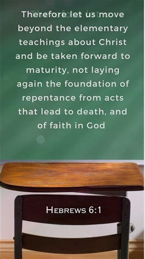 Let’s Move Beyond the Basics to Maturity – Hebrews 6:1