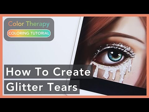 Digital Coloring Tutorial: How to create Glitter Tears | Color Therapy | Digital Art
