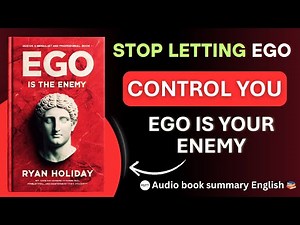 Ego Is the Enemy Summary | 7 Life-Changing Lessons from Ryan Holiday