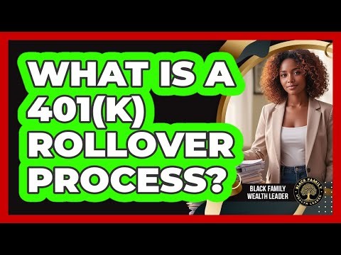 What Is a 401(k) Rollover Process?