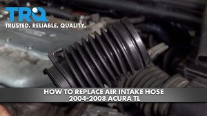 How to Replace Air Intake Hose 2004-2008 Acura TL