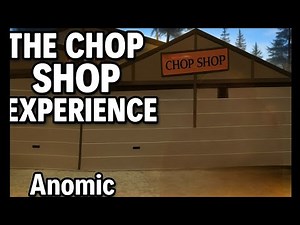 The Chop Shop Experience | Anomic