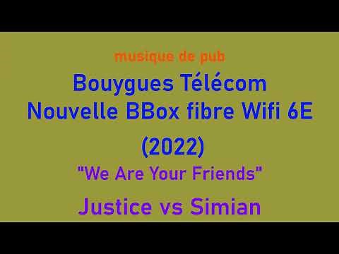 musique pub Bouygues Télécom nouvelle bbox fibre wifi 6E 2022