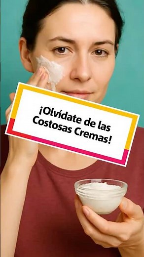 ¡Olvídate de esas Cremas Costosas!