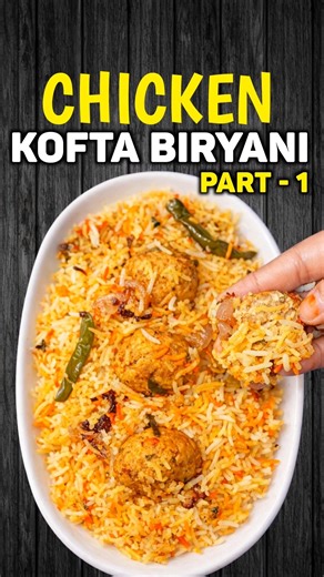 Kofta Biryani Recipe ( Part 1) Chicken Kofta Biryani | Restaurant Style Dum Biryani at Home 😍🔥