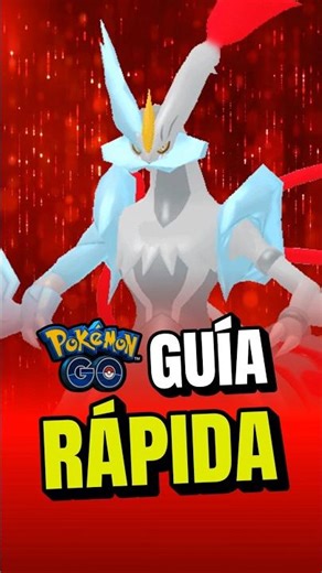 ¡Solo tendrás 3 Horas para derrotar a Kyurem Blanco y Negro en Pokémon GO!