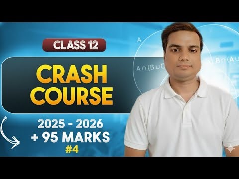 Class 12 Maths Crash Course 2025-26 | Score 95+ Marks | Important Questions & Concepts | Part 4