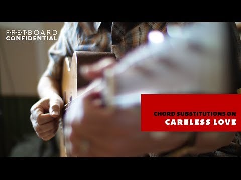 Chord Substitutions on Careless Love