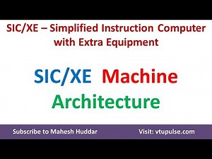 3. SIC/XE – Simplified Instructional Computer Architecture with Extra Equipment by Dr. Mahesh Huddar