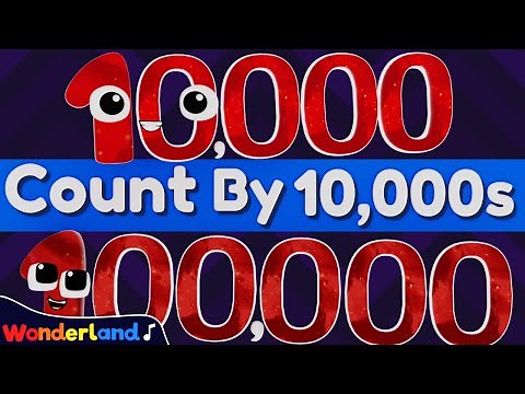 Wonderland Songs: Counting By 10,000 to 100,000 | Kids Songs