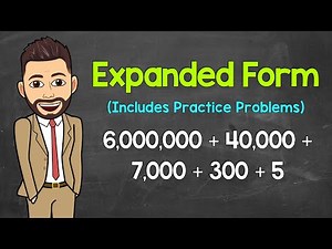 Writing Numbers in Expanded Form (Practice Problems Included) | Math with Mr. J