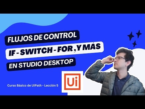 Flujos de control en UiPath Studio