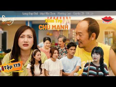 Hài 2026 XÓM TRỌ CHÚ MẠNH Tập 119 | Long Đẹp Trai, Phương Lan, Mạc Văn Khoa, Quyên Xù, Trà My