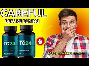 TC24 REVIEW 2025 -🚨 NEW ALERT FOR MEN OVER 40! – TC24 (Total Control 24) Review – TOTAL CONTROL 24