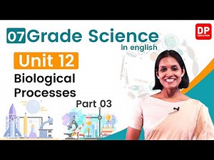 Lesson 12 - Biological Processes (Part 03) | Grade 07 Science in English