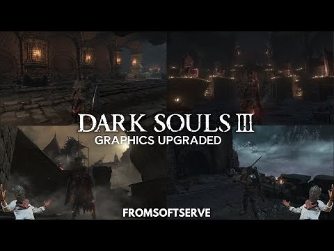 Dark Souls 3 Graphics Upgraded w/ My Bloodborne PC Remaster Changes