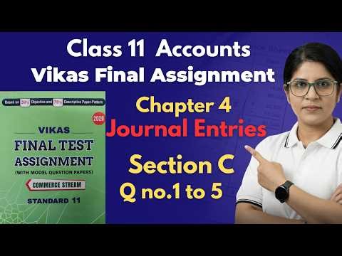 Std 11 Accounts Ch 4 Journal Entries | Vikas Assignment Section C Q1 to 5 Solution | GSEB Class 11