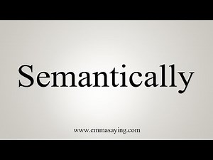 How To Say Semantically