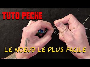 [TUTO PÊCHE] UN NOEUD INDISPENSABLE, SIMPLE ET RAPIDE, LE NŒUD UNI (ou nœud de pendu)