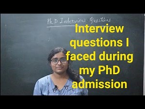Asked Interview Questions for Ph.D. Interviews in IITs and Research Institutes of India