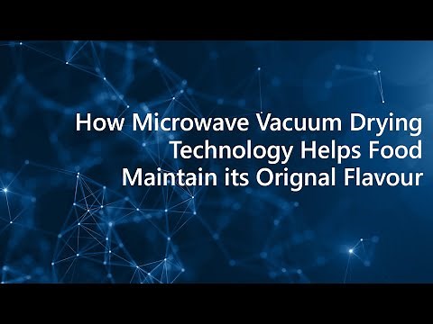 How Microwave Vacuum Drying technology helps food maintain its original flavor