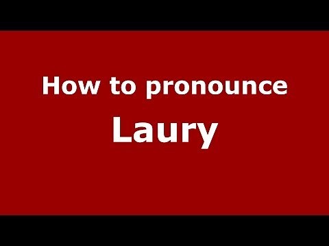 How to pronounce Laury (French) - PronounceNames.com