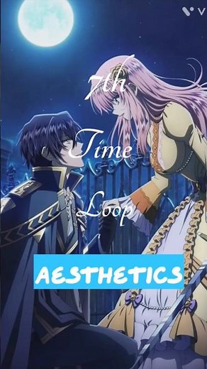 7th Time Loop Aesthetics
