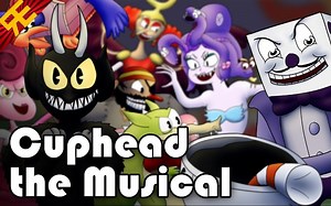Cuphead the Musical (feat. Markiplier, NateWantsToBattle, Jacksepticeye & More)