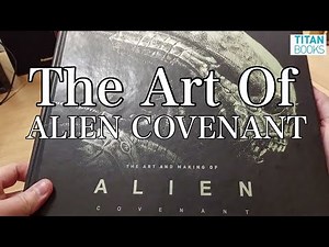 The Art & Making Of Alien Covenant by Simon Ward #booktube #aliens