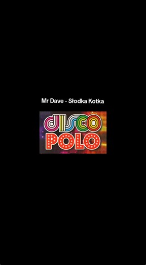 Mr Dave - Słodka Kotka: Discopolo Hit